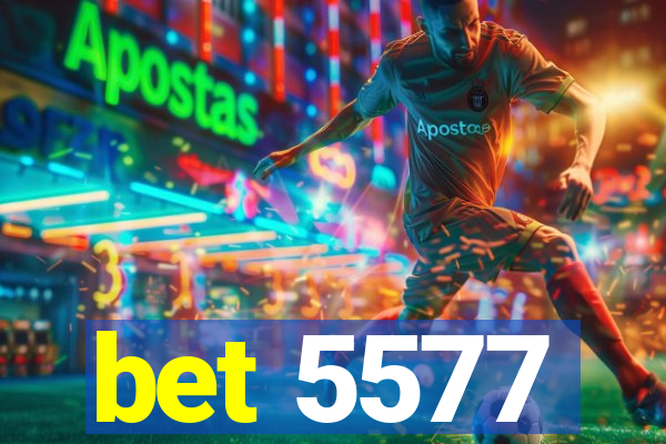 bet 5577